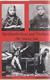 "Northumberland and Durham....the Sinister Side Crime and Punishment, 1837-1914" av Steve Jones