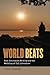 World Beats: Beat Generation Writing and the Worlding of U.S. Literature (Re-Mapping the Transnational: A Dartmouth Series in American)