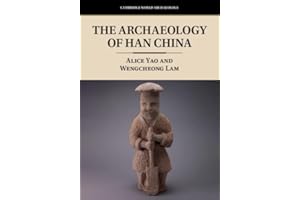 The Archaeology of Han China