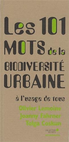 Les  101 mots de la biodiversité urbaine