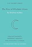 The Rise of Wisdom Moon (Clay Sanskrit Library)
