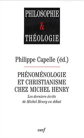 Phénoménologie et christianisme chez Michel Henry