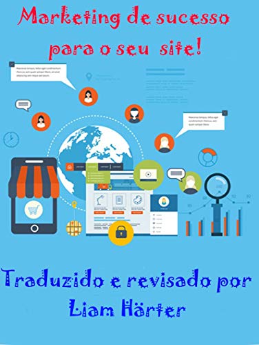 Marketing de sucesso para seu site!: Traduzido e revisado por www ...