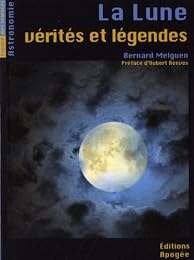 La  Lune, vérités et légendes