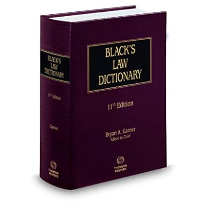 Black�s Law Dictionary, 11th Edition (BLACK'S LAW DICTIONARY (STANDARD EDITION)) Black�s Law Dictionary, 11th Edition (BLACK'S LAW DICTIONARY (STANDARD EDITION))