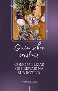 Livro Guia sobre Cristais : como utilizar os cristais na sua rotina