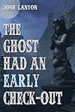 The Ghost Had an Early Check-out by Josh Lanyon