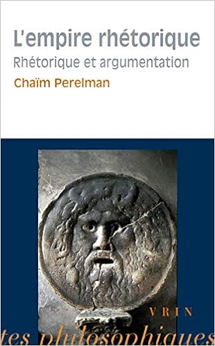 Amazon Com Chaim Perelman L Empire Rhetorique Rhetorique Et Argumentation Bibliotheque Des Textes Philosophiques Poche French Edition 9782711613342 Vrin Books Amazon Com Chaim Perelman L Empire Rhetorique Rhetorique Et Argumentation Bibliotheque Des Textes Philosophiques Poche French Edition 9782711613342 Vrin Books
