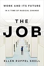 The Job: Work and Its Future in a Time of Radical Change