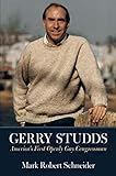 Gerry Studds: America's First Openly Gay Congressman by Mark R. Schneider