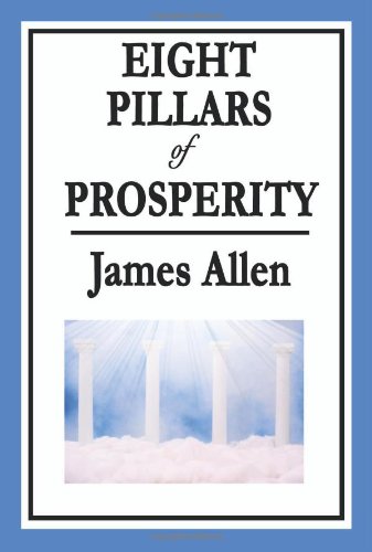 Eight Pillars of Prosperity, by James Allen