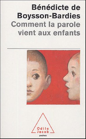 Comment la parole vient aux enfants : De la naissance jusqu'à deux ans by Bénédicte de Boysson-Bardies