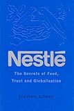 Image de Nestlé: The Secrets of Food, Trust and Globalization