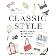 Classic Style: Hand It Down, Dress It Up, Wear It Out