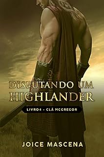 Livro Disputando um Highlander (Série McGregor Livro 4)