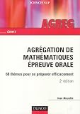 Image de AgrÃ©gation de mathÃ©matiques Epreuve orale : 68 thÃ¨mes pour se prÃ©parer efficacement