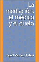 La mediacion, el medico y el duelo
