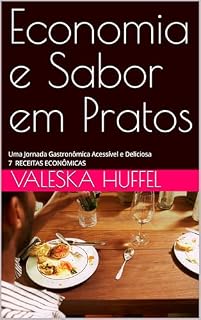 Livro Economia e Sabor em Pratos: Uma Jornada Gastronômica Acessível e Deliciosa
