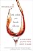 Red, White, and Drunk All Over: A Wine-Soaked Journey from Grape to Glass by