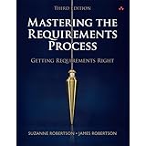 Mastering the Requirements Process: Getting Requirements Right