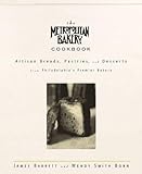 The Metropolitan Bakery Cookbook by James Barrett, Wendy Smith Born
