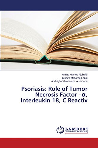 Psoriasis: Role of Tumor Necrosis Factor -α, Interleukin 18, C Reactiv