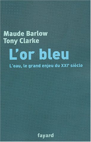 L'Or bleu by Maude Barlow, Tony Clarke