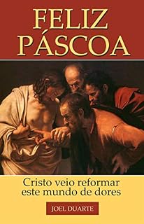 Livro Feliz Páscoa: Cristo veio reformar este mundo de dores