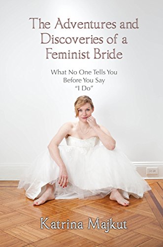 D.O.W.N.L.O.A.D The Adventures and Discoveries of a Feminist Bride<br />[K.I.N.D.L.E]