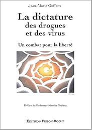 La  dictature des drogues et des virus