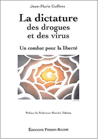 La  dictature des drogues et des virus