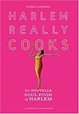 Harlem Really Cooks: The Nouvelle Soul Food of Harlem