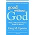 Good Without God: What a Billion Nonreligious People Do Believe