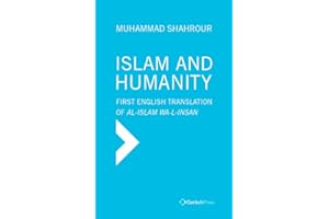 Islam and Humanity: Consequences of a Contemporary Reading: First Authorized English Translation of Al-islam Wa-i-insan