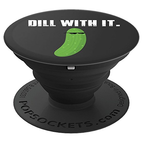Dill With It Funny Pickle - PopSockets Grip and Stand for Phones and Tablets