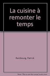 La  cuisine à remonter le temps