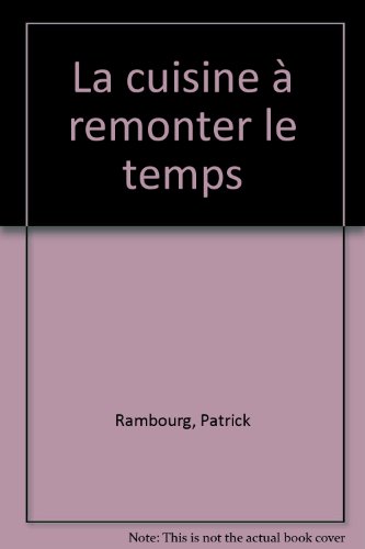 La  cuisine à remonter le temps