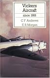 Vickers Aircraft Since 1908 (Putnam's British aircraft)