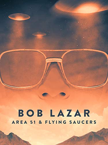 Bob Lazar: Area 51 & Flying Saucers