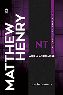 Livro Comentário Bíblico - Novo Testamento Volume 2: Atos a Apocalipse (Comentário Bíblico de Matthew Henry Livro 6)