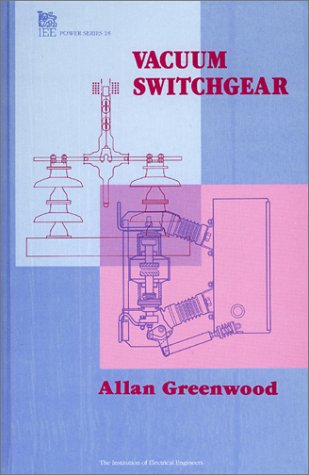 Vacuum Switchgear (I E E Power Engineering Series)