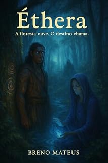 Livro Éthera: A floresta ouve, o destino chama.