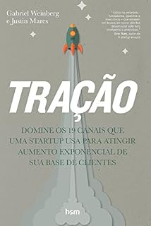 Livro Tração: Domine os 19 canais que uma startup usa para atingir aumento exponencial de sua base de clientes
