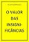 Livro O VALOR DAS INSIGNIFICÂNCIAS