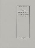 Petit dictionnaire des étymologies curieuses by 
