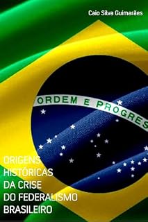 Livro Origens Históricas da Crise do Federalismo Brasileiro