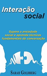 Livro Interação social: Supere a ansiedade social e aprenda técnicas fundamentais de conversação.