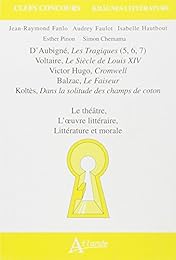 D'Aubigné, "Les tragiques" 5, 6, 7, Voltaire, "Le siècle de Louis XIV", Victor Hugo, "Cromwell", Balzac, "Le faiseur", Koltès, "Dans la solitude des champs de coton"