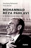 Mohammad Réza Pahlavi, le dernier shah (1919-1980) by