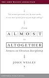 Paperback From Almost to Altogether : Sermons on Christian Discipleship Book